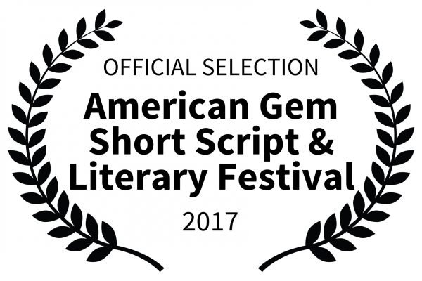 OFFICIAL SELECTION - American Gem Short Script Literary Festival - 2017